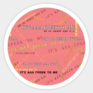 It's all Greek to me PATTERN # Yellow On Salmon-Pink * ΙΤ'Σ ΑΛΛ ΓΡΕΕΚ ΤΟ ΜΕ cirlce Sticker